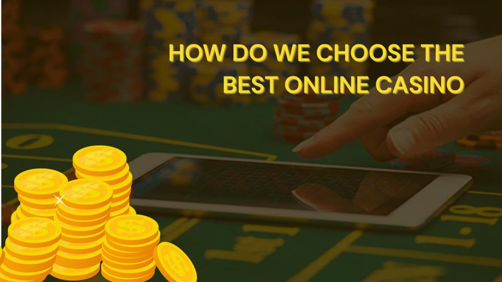 How do we choose the best online casino